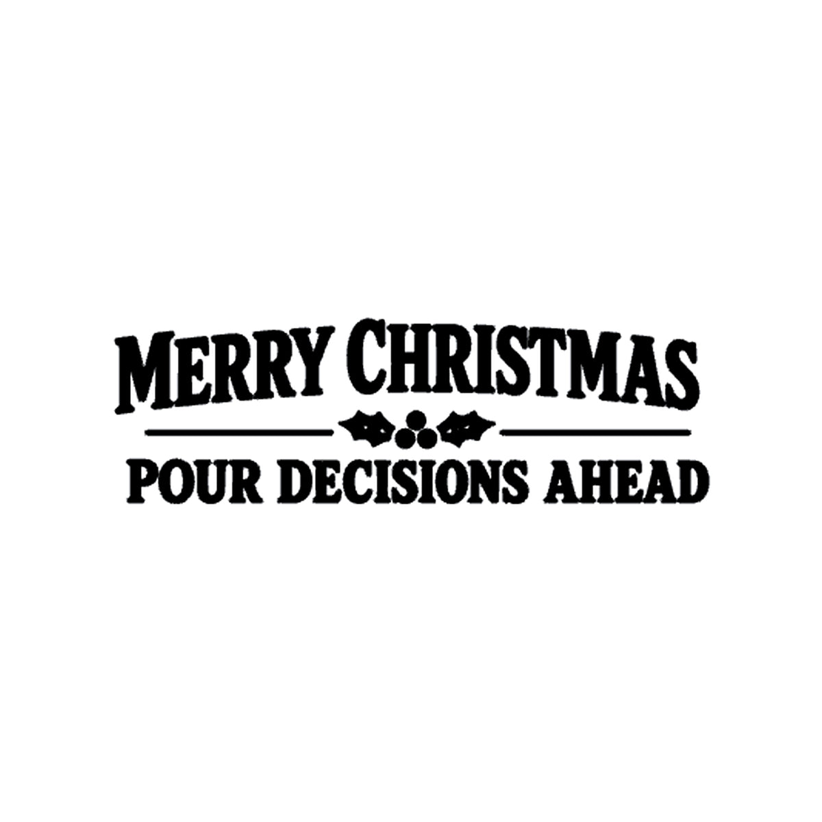 Design 8 – Pour Decisions Ahead